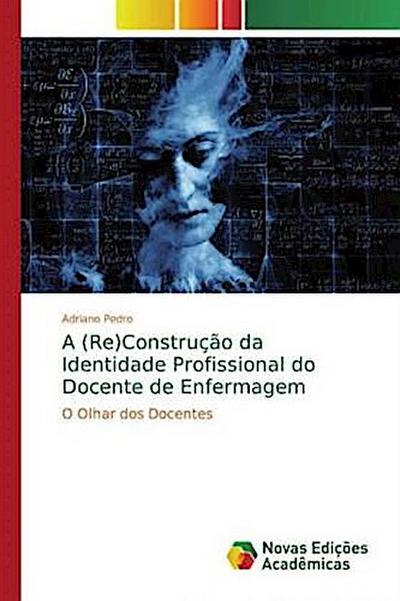 A (Re)Construção da Identidade Profissional do Docente de Enfermagem