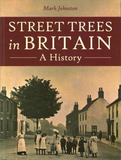 Johnston, M: Street Trees in Britain