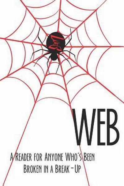 Web: A Reader for Anyone Who’s Been Broken in a Break-Up