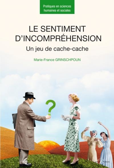 Le sentiment d’’incompréhension - Un jeu de cache-cache