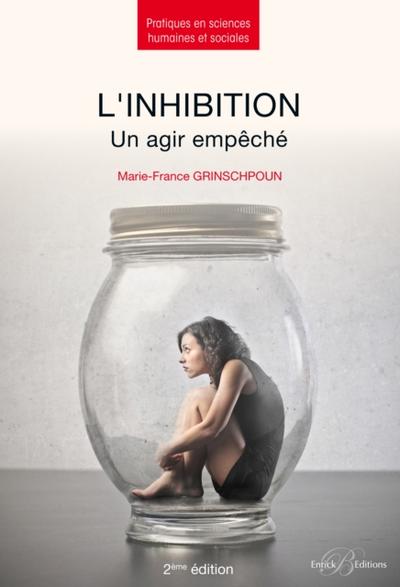 L’inhibition - Un agir empeche - 2e edition