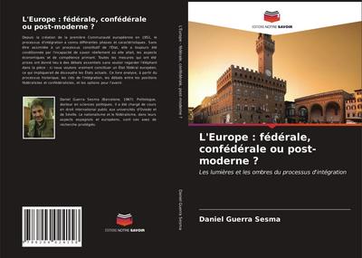 L’Europe : fédérale, confédérale ou post-moderne ?