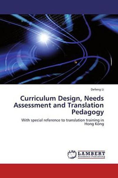 Curriculum Design, Needs Assessment and Translation Pedagogy