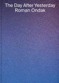 Roman Ondak: The Day After Yesterday