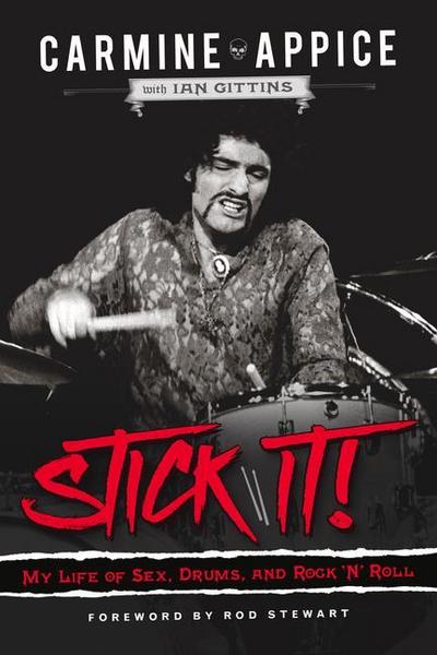 Stick It!: My Life of Sex, Drums, and Rock ’n’ Roll