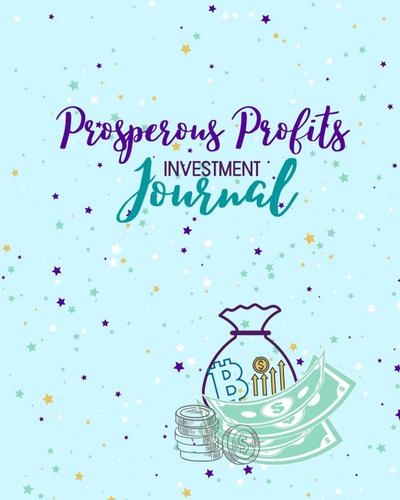 Prosperous Profits Investment Journal