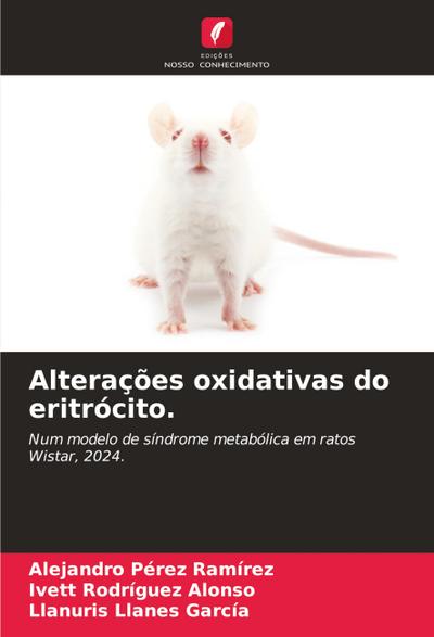 Alterações oxidativas do eritrócito.