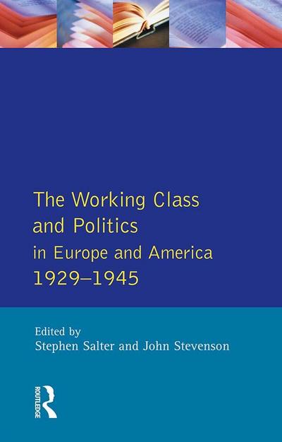 Working Class and Politics in Europe and America 1929-1945, The