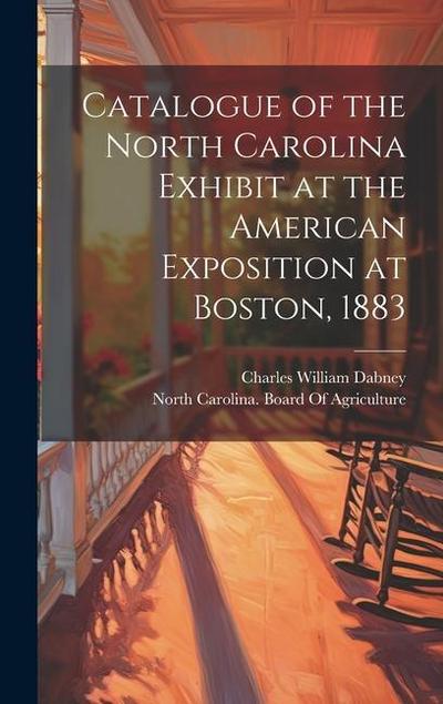 Catalogue of the North Carolina Exhibit at the American Exposition at Boston, 1883