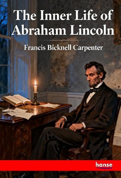 The Inner Life of Abraham Lincoln