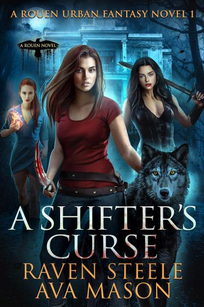 A Shifter’s Curse (Rouen Chronicles, #1)