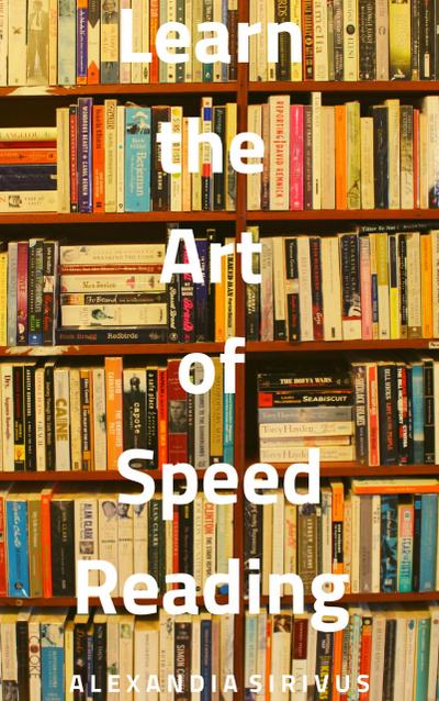 Learn the Art of Speed Reading