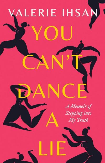 You Can’t Dance a Lie