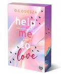 Help me to love