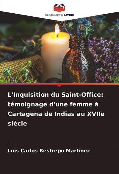 L’Inquisition du Saint-Office: témoignage d’une femme à Cartagena de Indias au XVIIe siècle