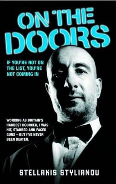 On the Doors - Working as Britain’s Hardest Bouncer, I Was Hit, Stabbed and Faced Guns - But I’ve Never Been Beaten