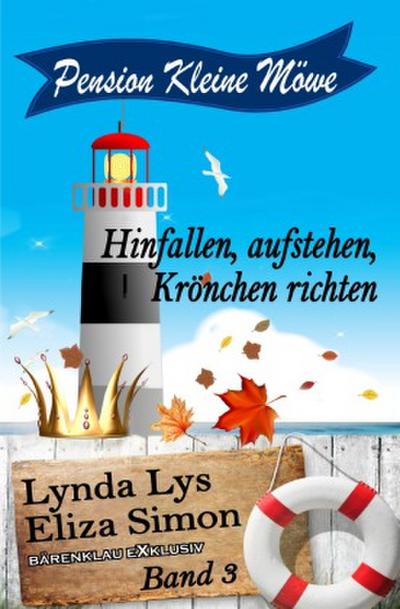 Pension Kleine Möwe Band 3: Hinfallen, aufstehen, Krönchen richten