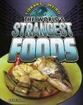 World’s Strangest Foods