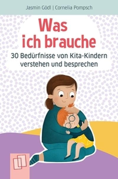 Was ich brauche - 30 Bedürfnisse von Kita-Kindern verstehen und besprechen