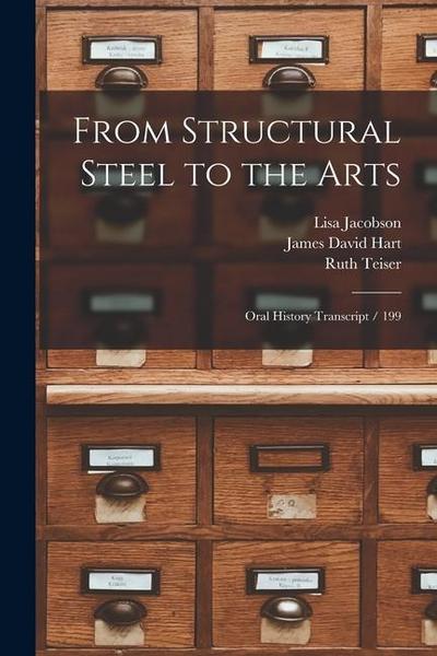 From Structural Steel to the Arts: Oral History Transcript / 199