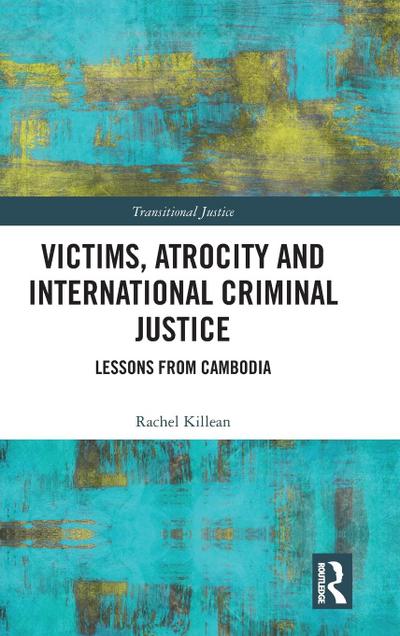 Victims, Atrocity and International Criminal Justice