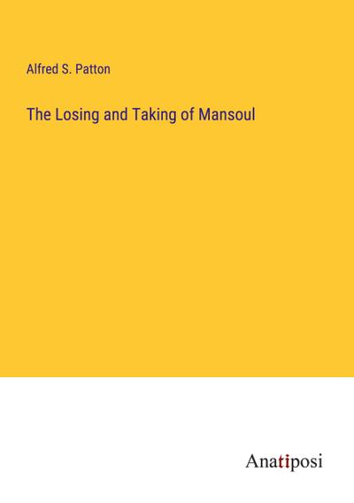 The Losing and Taking of Mansoul