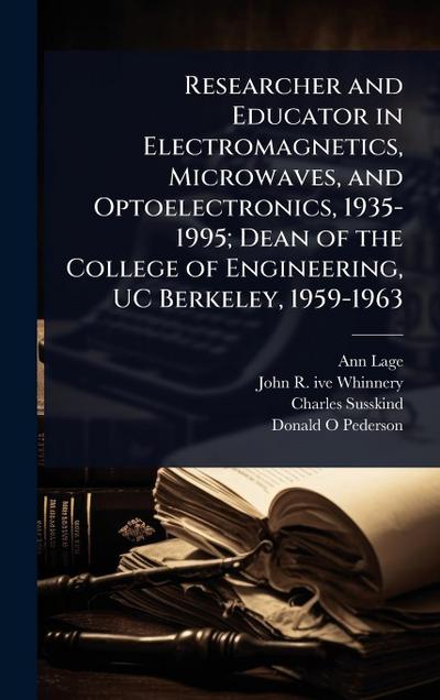 Researcher and Educator in Electromagnetics, Microwaves, and Optoelectronics, 1935-1995; Dean of the College of Engineering, UC Berkeley, 1959-1963