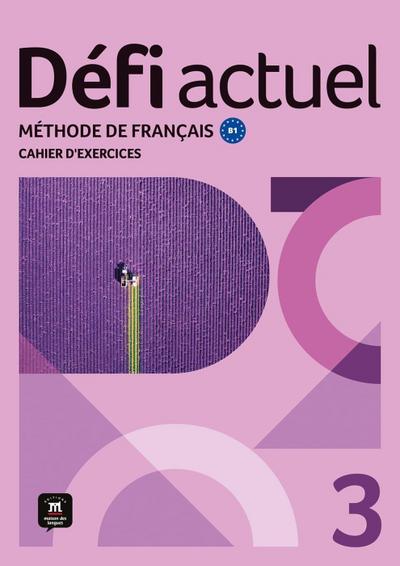 Défi actuel 3 B1. Cahier d’exercices