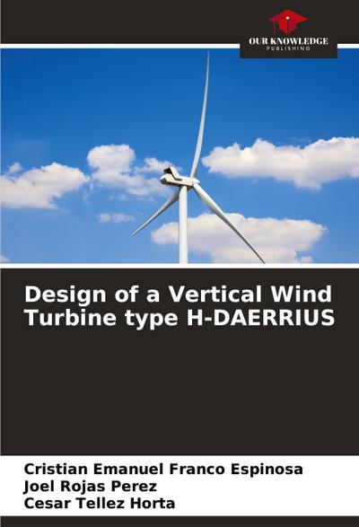 Design of a Vertical Wind Turbine type H-DAERRIUS