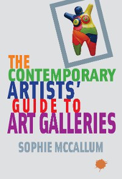 The Contemporary Artists’ Guide to Art Galleries
