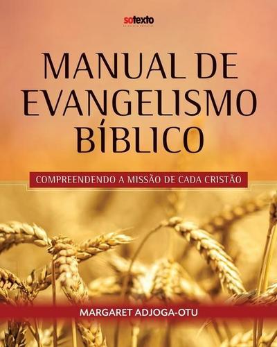 Manual de Evangelismo Biblico: Compreendo a Missao de Cada Cristao
