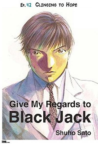 Give My Regards to Black Jack - Ep.42 Clinging to Hope (English version)
