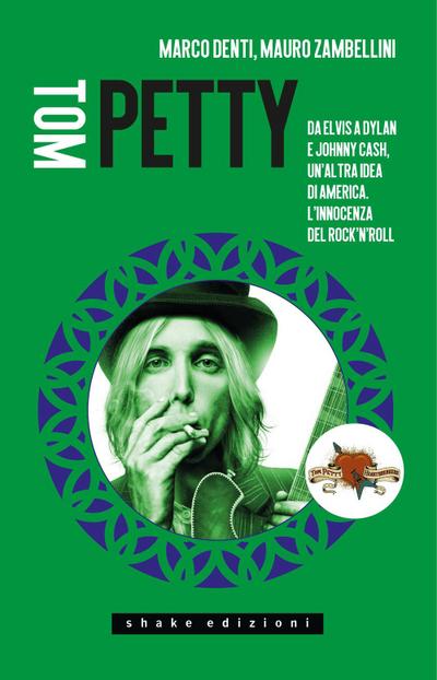 Tom Petty. Da Elvis a Dylan e Johnny Cash, un’altra idea di America. L’innocenza del rock’n’roll