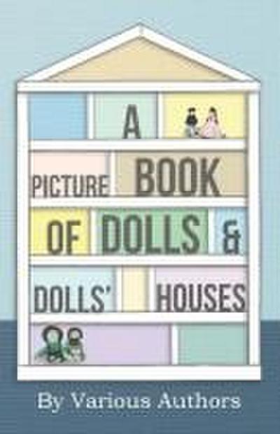 A Picture Book of Dolls and Dolls’ Houses