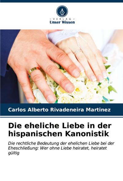 Die eheliche Liebe in der hispanischen Kanonistik