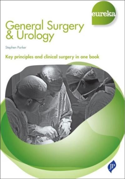 Parker, S: Eureka: General Surgery & Urology