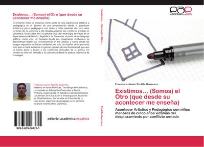 Existimos... (Somos) el Otro (que desde su acontecer me enseña)