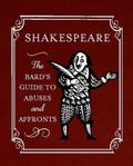 Shakespeare: The Bard’s Guide to Abuses and Affronts