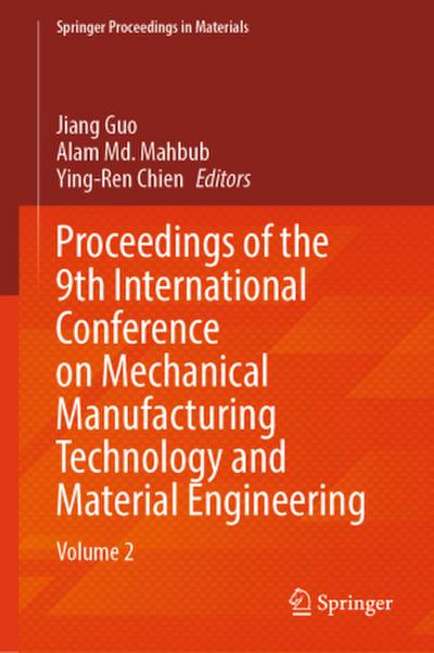 Proceedings of the 9th International Conference on Mechanical Manufacturing Technology and Material Engineering