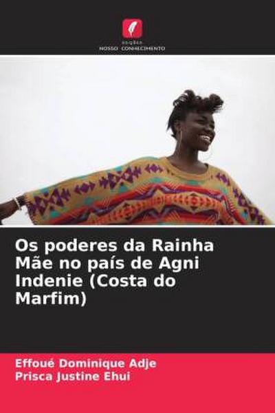 Os poderes da Rainha Mãe no país de Agni Indenie (Costa do Marfim) - Effoué Dominique Adje