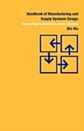 Handbook of Manufacturing and Supply Systems Design - Bin Wu