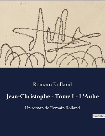 Jean-Christophe - Tome I - L’Aube