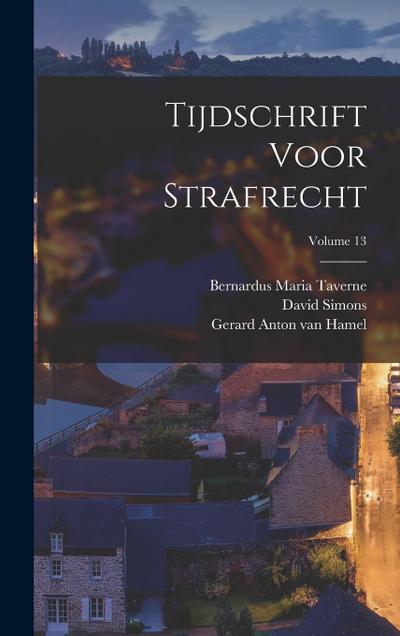 Tijdschrift Voor Strafrecht; Volume 13