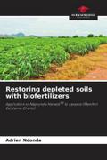Restoring depleted soils with biofertilizers
