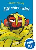 Jim war’s nicht!