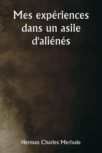 Mes expériences dans un asile d’aliénés