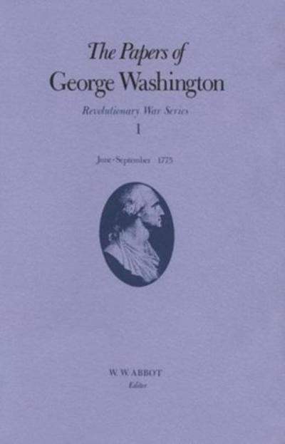 The Papers of George Washington v.1; Revolutionary War Series;June-Sept.1775