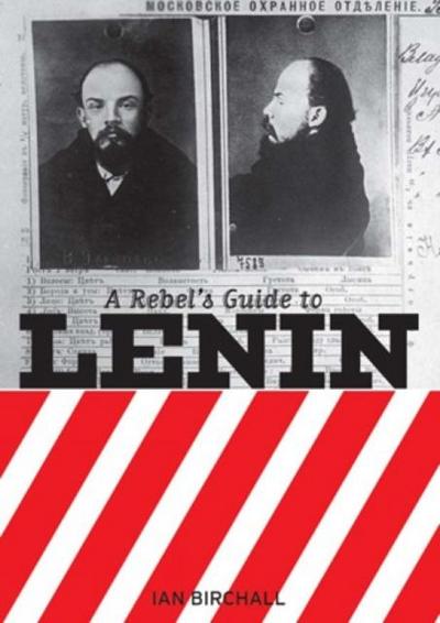 Birchall, I: Rebel’s Guide To Lenin