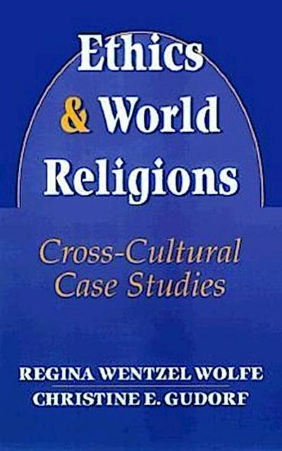 Ethics and World Religions: Cross-Cultural Case Studies
