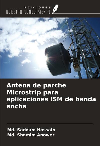 Antena de parche Microstrip para aplicaciones ISM de banda ancha